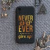 iPhone XR bagside silikone, Never ever give up!